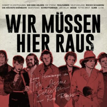 V.A. - Wir müssen hier raus: Eine Hommage an Ton Steine Scherben und Rio Reiser