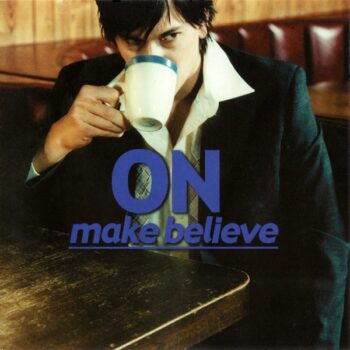 On - Make Believe