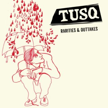 Tusq - Rarites & Outtakes