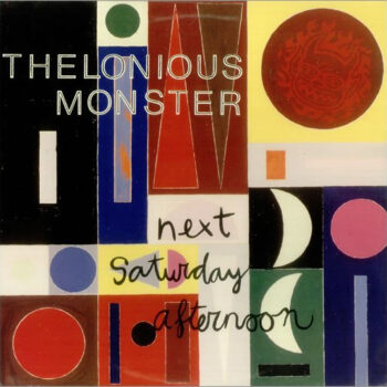 Thelonious Monster - Next Saturday Afternoon