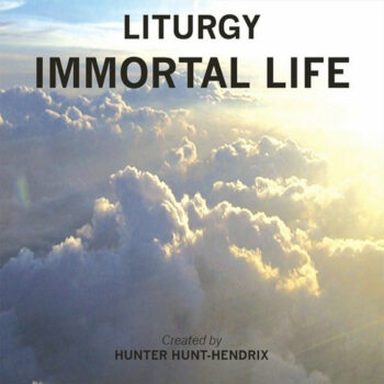 Liturgy - Immortal Life (EP)