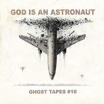 God Is An Astronaut - Ghost Tapes #10