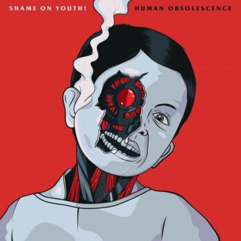Shame On Youth! - Human Obsolescence