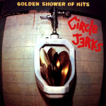 Circle Jerks - Golden Shower Of Hits