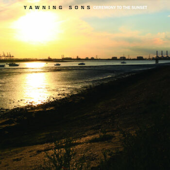 Yawning Sons - Ceremony To The Sunset