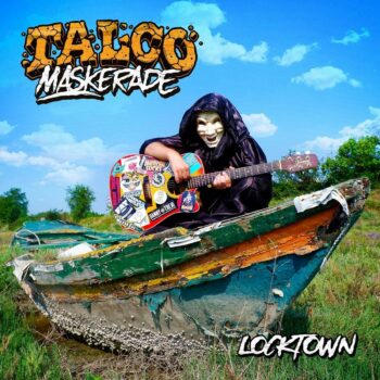 Locktown (als Talco Maskerade)
