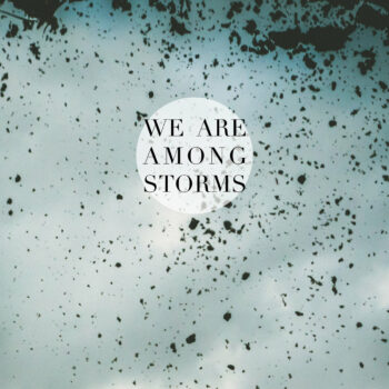 We Are Among Storms - EP