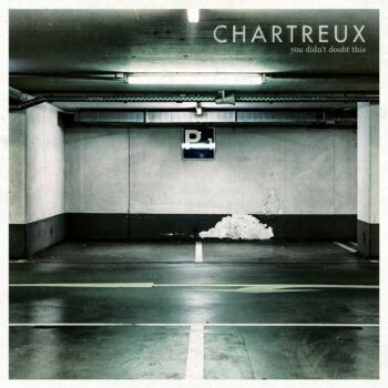 Chartreux - You Didn't Doubt This