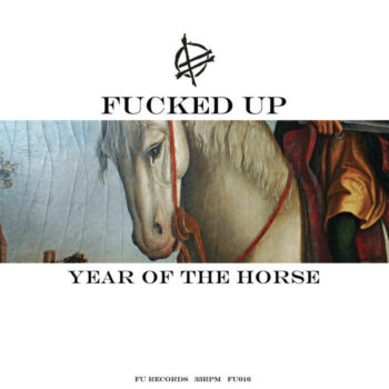 Fucked Up - Year Of The Horse