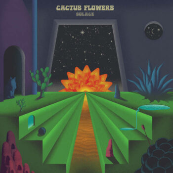 Cactus Flowers - Solace (EP)
