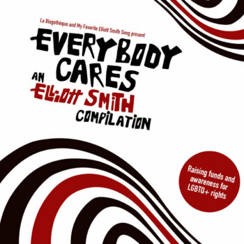 Everybody Cares: An Elliott Smith Compilation