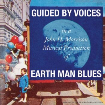 Guided By Voices - Earth Man Blues