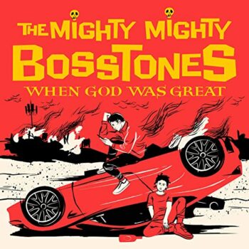 The Mighty Mighty Bosstones - When God Was Great