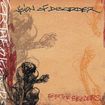 Vision Of Disorder - For The Bleeders