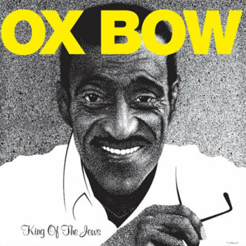 Oxbow - King Of The Jews