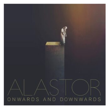 Alastor - Onwards And Downwards