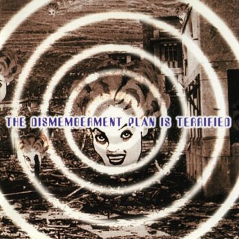 The Dismemberment Plan Is Terrified