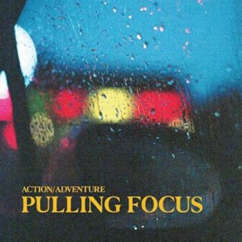Action/Adventure - Pulling Focus (EP)