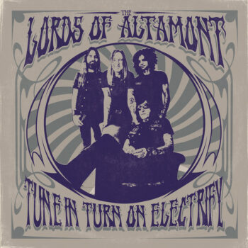 Lords Of Altamont - Tune In, Turn On, Electrify!