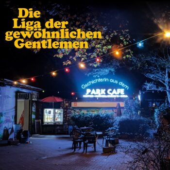 Die Liga der gewöhnlichen Gentlemen - Gschichterln aus dem Park Café