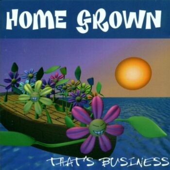Home Grown - That`s Business