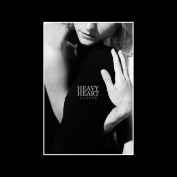 Heavy Heart - Closer