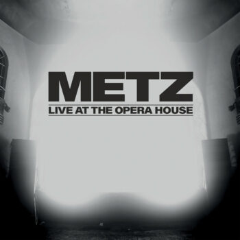 Metz - Live At The Opera House