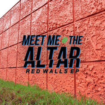 Meet Me @ The Altar - Red Walls EP
