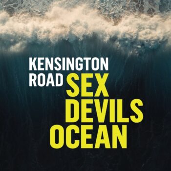 Kensington Road - Sex Devils Ocean