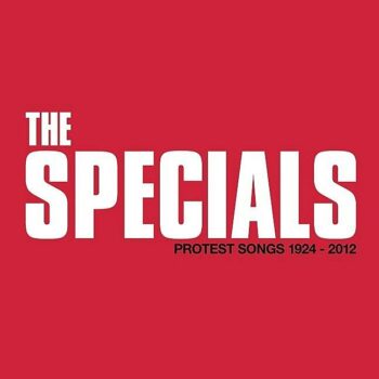 The Specials - Protest Songs 1924-2012