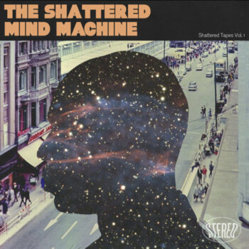 The Shattered Mind Machine - Shattered Tapes Vol. 1 (EP)