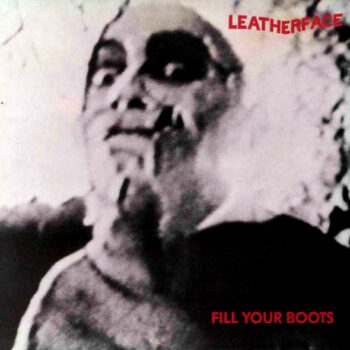Leatherface - Fill Your Boots