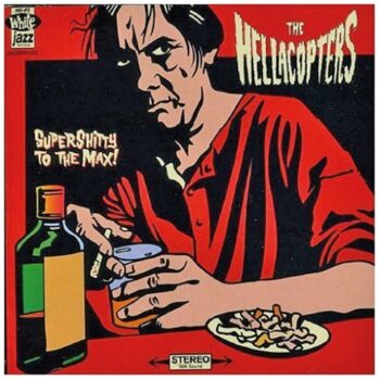 The Hellacopters - Supershitty To The Max!