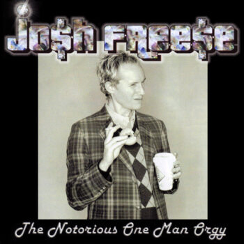 Josh Freese - The Notorious One Man Orgy