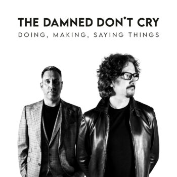 The Damned Don't Cry - Doing, Making, Saying Things (EP)