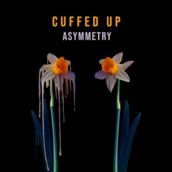 Cuffed Up - Asymmetry (EP)