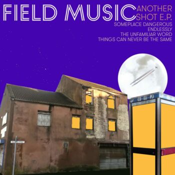 Field Music - Another Shot E.P.