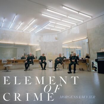 Element Of Crime - Morgens um vier