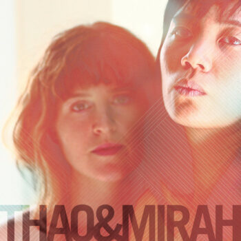 Thao & Mirah (mit Mirah Yom Tov Zeitlyn)