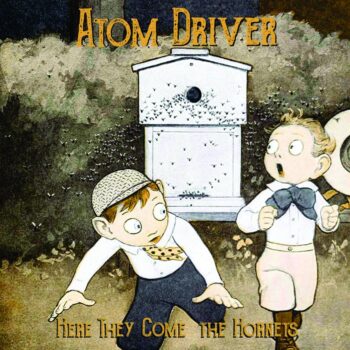 Atom Driver - Here They Come, The Hornets (EP)