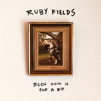 Ruby Fields - Been Doin' It For A Bit