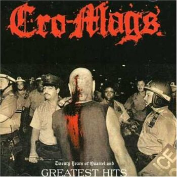 Cro-Mags - Twenty Years of Quarrel And Greatest Hits