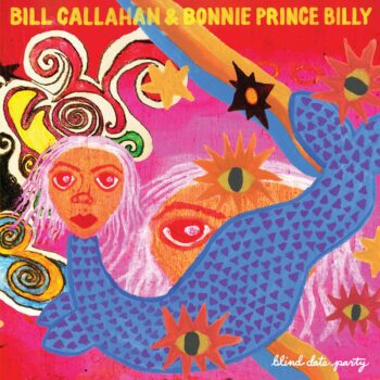 Bill Callahan - Blind Date Party (mit Bonnie "Prince" Billy)
