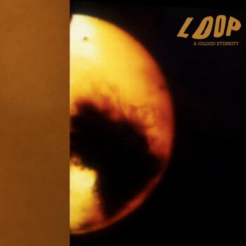 Loop - A Gilded Eternity