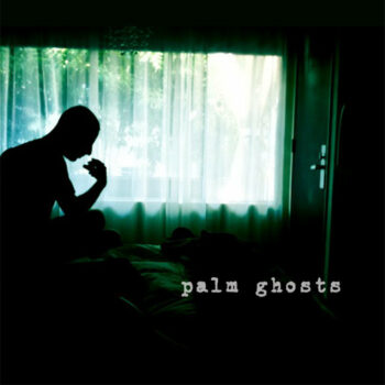 Palm Ghosts - Palm Ghosts