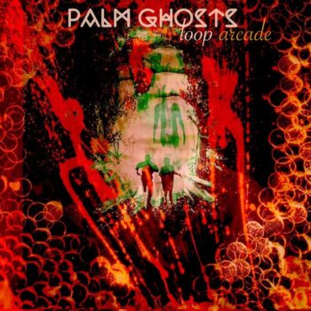 Palm Ghosts - Loop Arcade (EP)