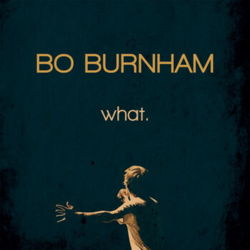 Bo Burnham - What.