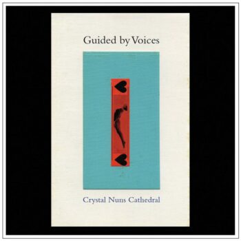 Guided By Voices - Crystal Nuns Cathedral