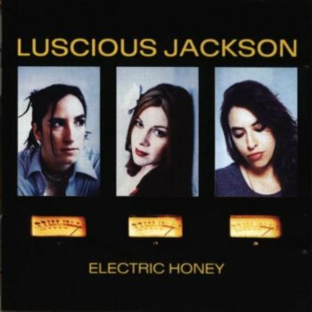 Luscious Jackson - Electric Honey