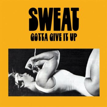 Sweat (L.A.) - Gotta Give It Up